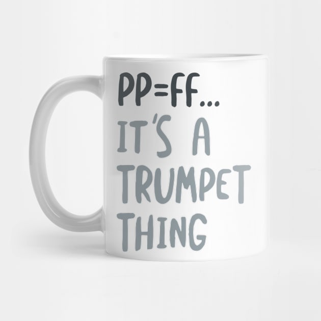 PP=FF It's a Trumpet Thing by whyitsme